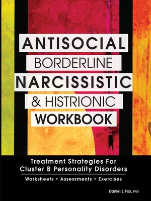 cover image of Antisocial, Borderline, Narcissistic and Histrionic Workbook